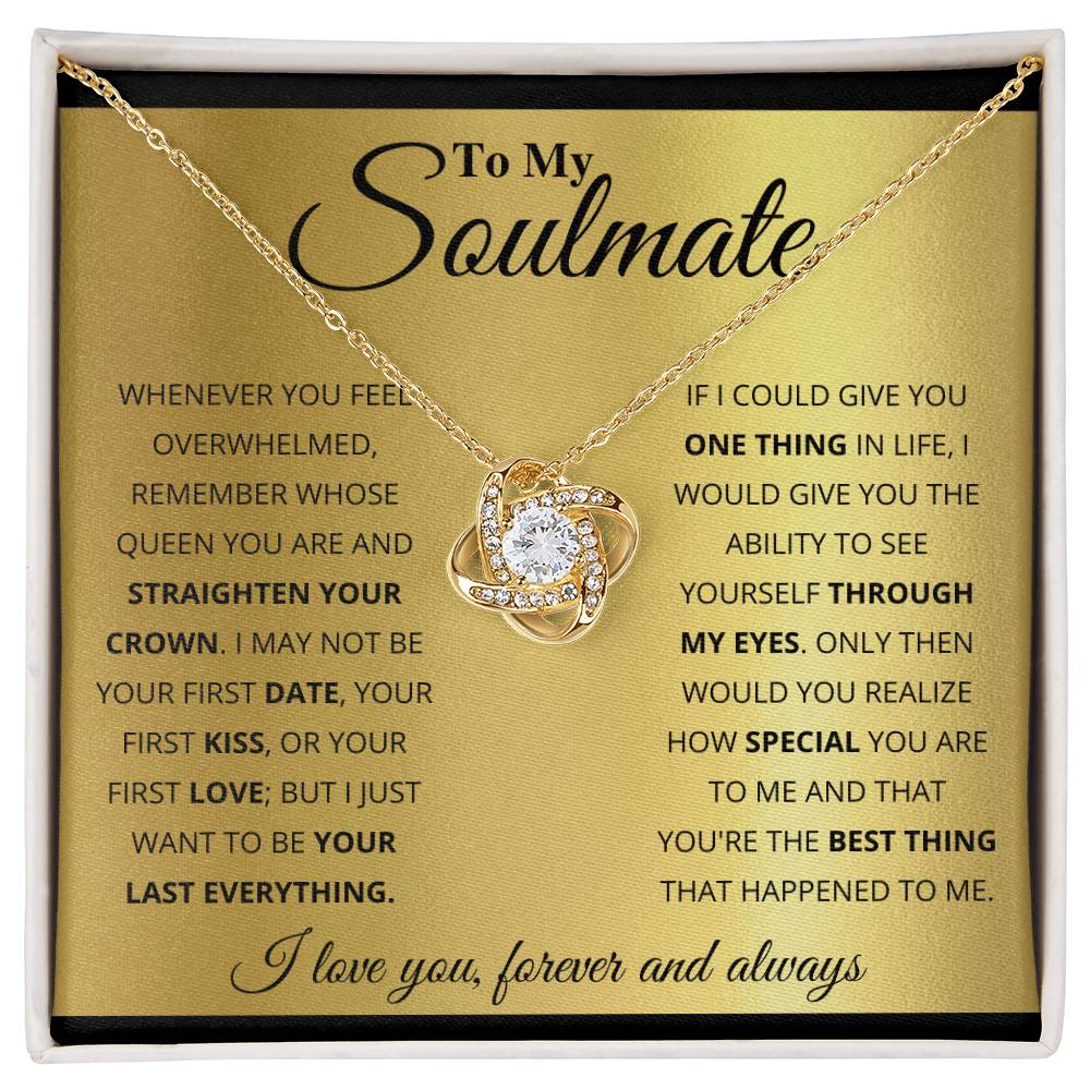 To My Soulmate, You're The Best Thing That Happened To Me - Love Knot Necklace