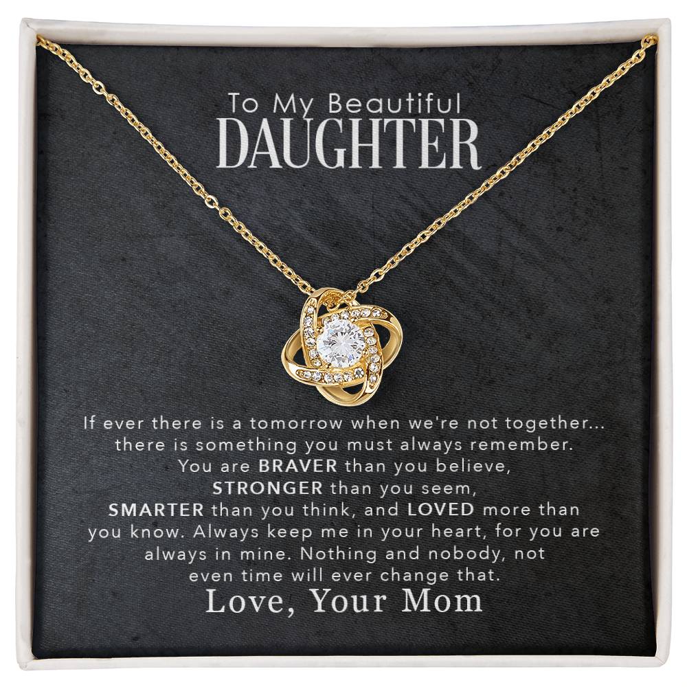 To My Beautiful Daughter, You Are Braver Than You Believe - Love Knot Necklace