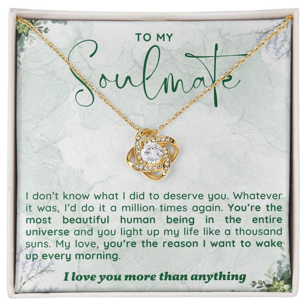 To My Soulmate - I Don't Know What I Did To Deserve You 04 - Love Knot Necklace