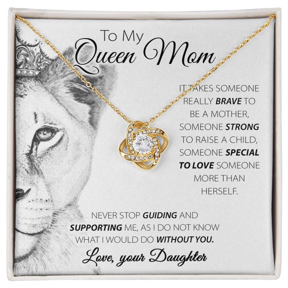 To my queen mom - Brave & strong - Love knot necklace