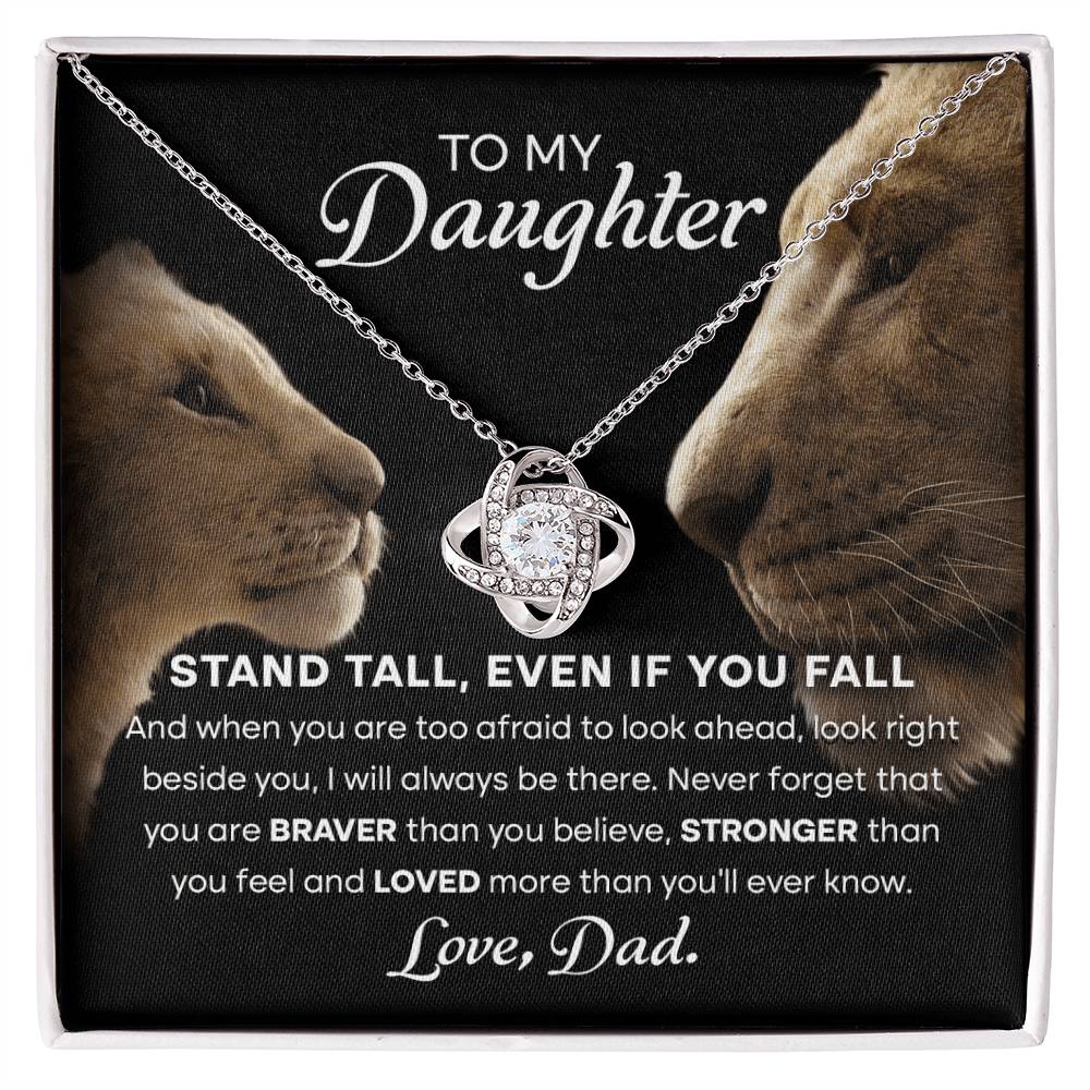 To My Daughter Necklace - Stand Tall Even If You Fall - Love Knot Necklace S04