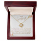 To My Soulmate - I Rather Go Blind Than Not See You 05 - Love Knot Necklace