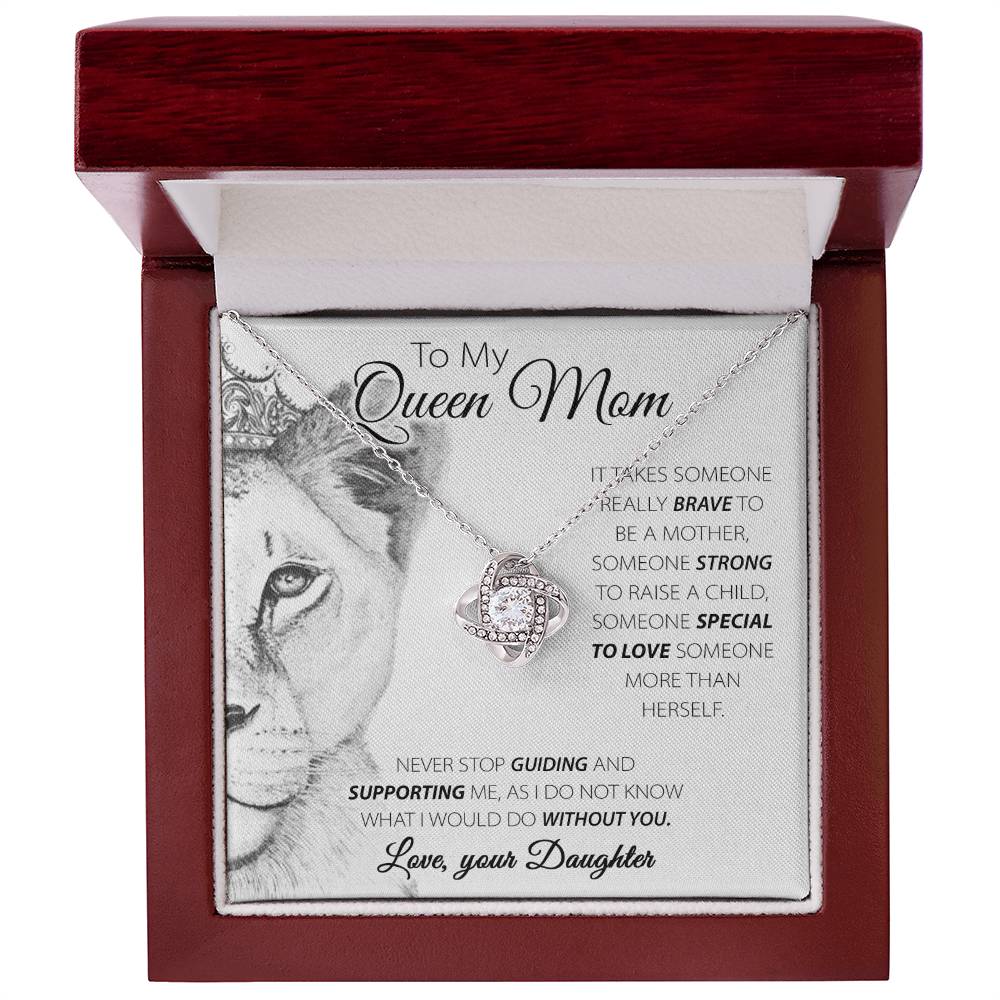 To my queen mom - Brave & strong - Love knot necklace