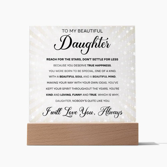 To my beautiful daughter - reach for the stars - LED acrylic plaque