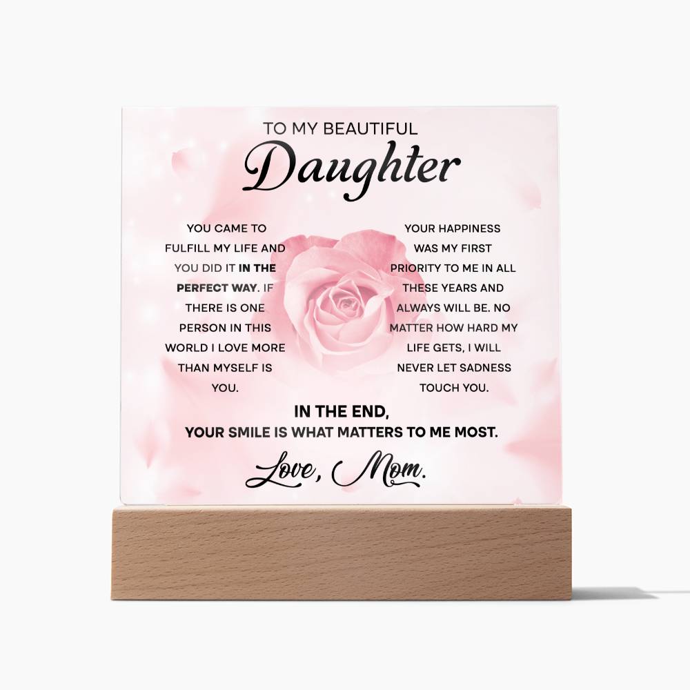 To my beautiful daughter - Your smile - LED acrylic plaque