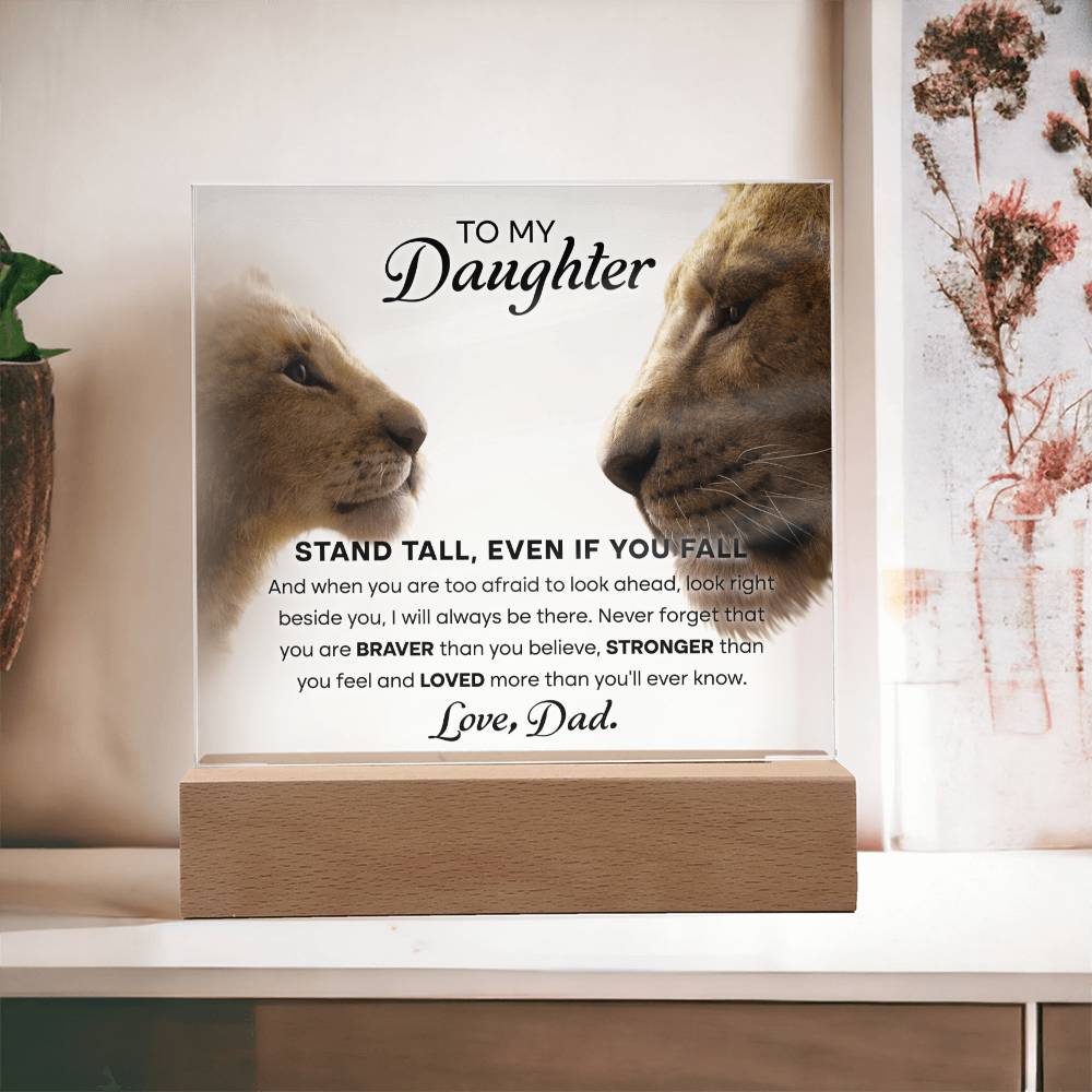 To My Daughter - Stand Tall - Lion LED Acrylic Plaque