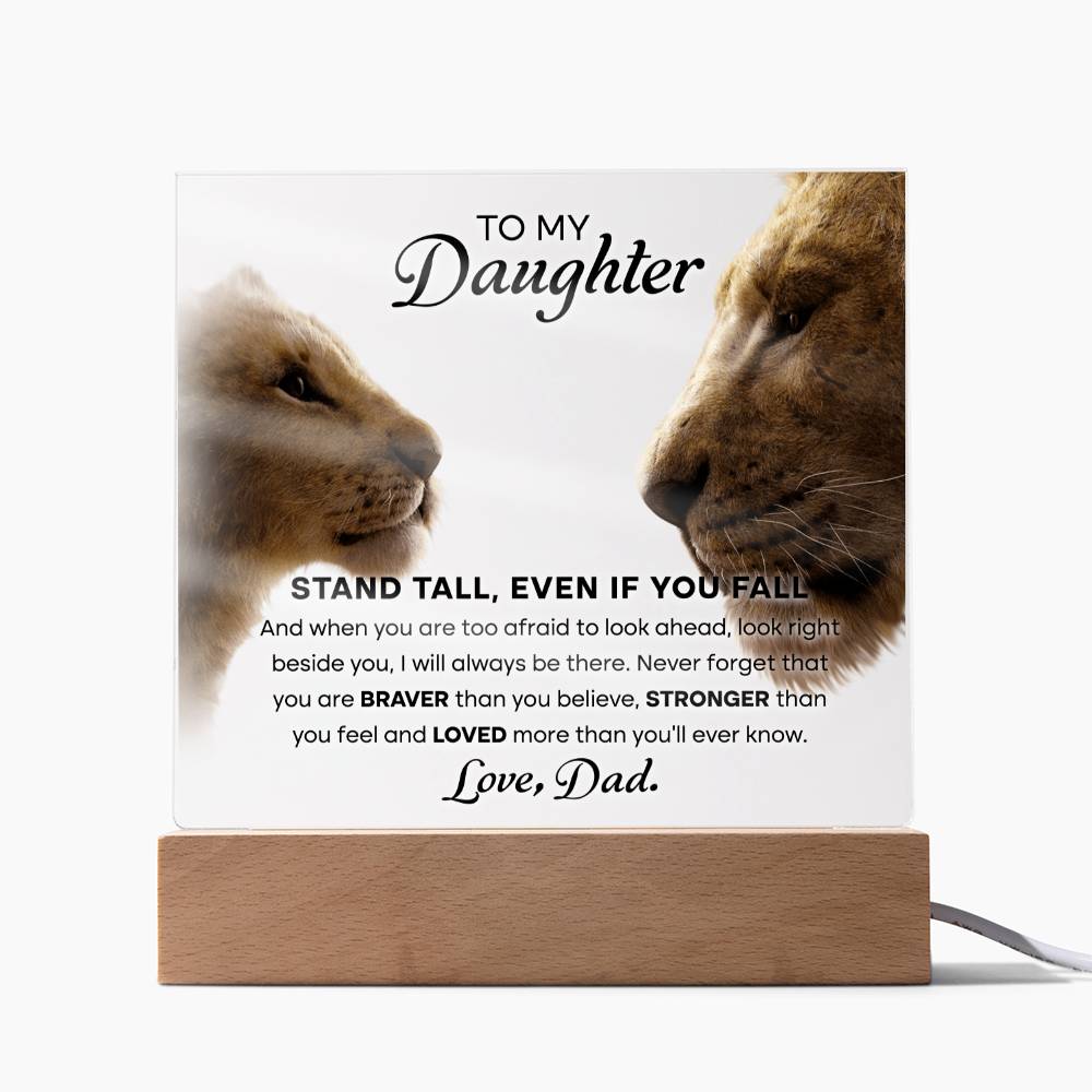 To My Daughter - Stand Tall - Lion LED Acrylic Plaque