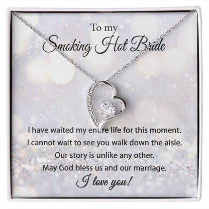 To my smokin' hot bride - Forever love necklace